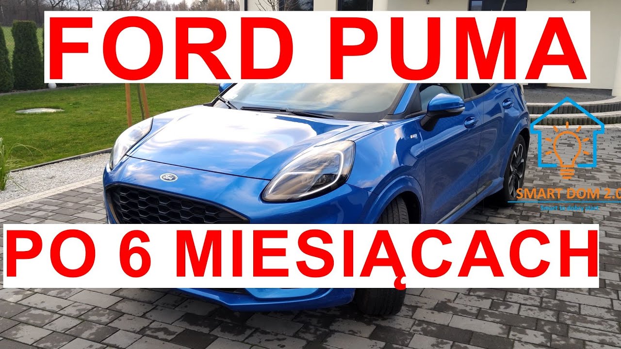 Ford Puma wrażenia po p&oacute;ł roku użytkowania. Wady i awarie :(
