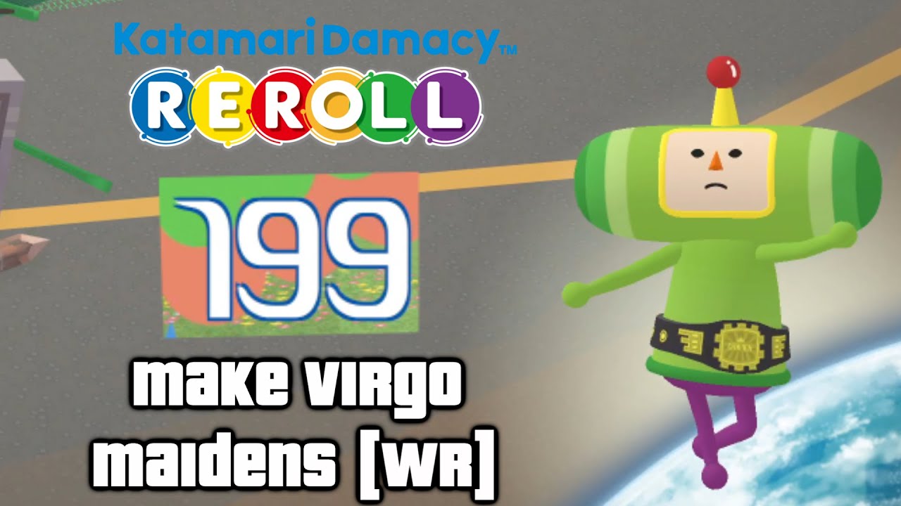 塊魂 Katamari Damacy Reroll - Make Virgo - 199 Maidens (100%) [WR]