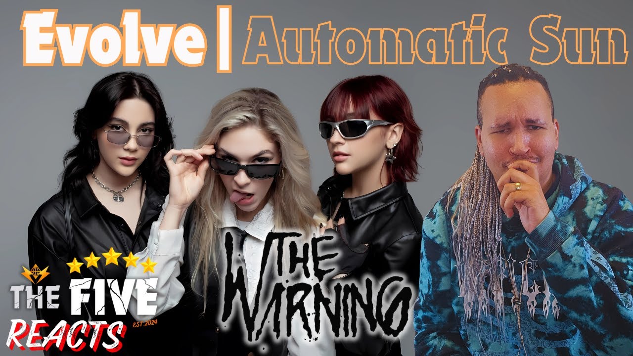 The Warning - Evolve + Automatic Sun - THE FIVE FIRST TIME REACTION