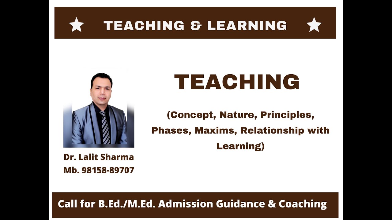 Lecture (2 - Repeat) : Teaching: Concepts, Nature, Principles, Phases, Maxims