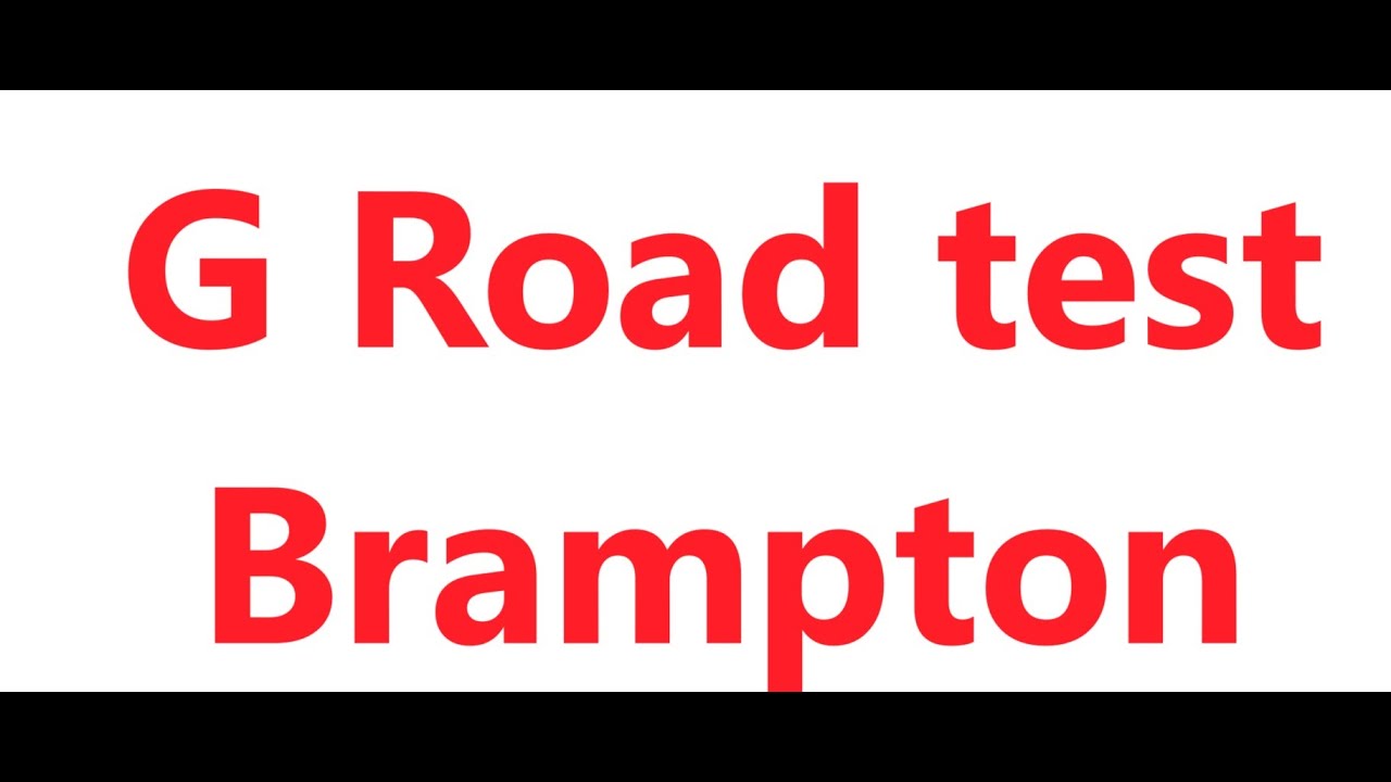 Brampton G road test route