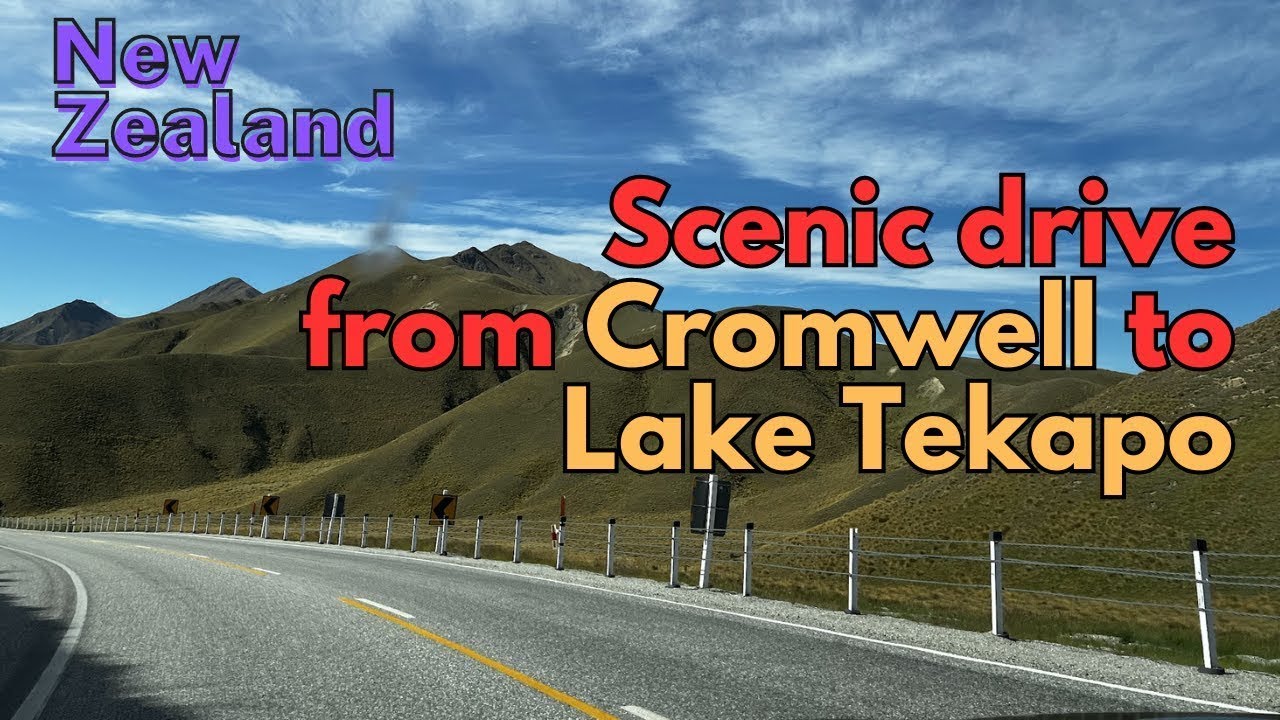 Scenic drive through New Zealand: Cromwell to Lake Tekapo via Lindis Pass