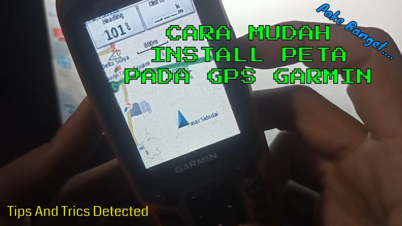 CARA INSTAL PETA NAVIGASI.NET PADA GPS GARMIN DENGAN MAP INSTALL DAN BASECAMP 
