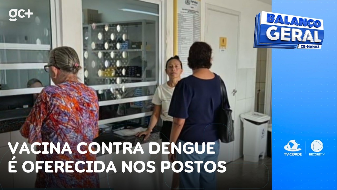 Vacina contra dengue é oferecida nos postos para crianças e adolescentes | Balanço Geral CE Manhã