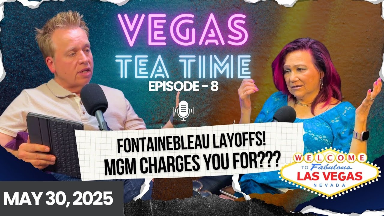 Fontainebleau Fires Dealers?! MGM CHARGES for WHAT NOW?! Vegas Tea Time Episode 8