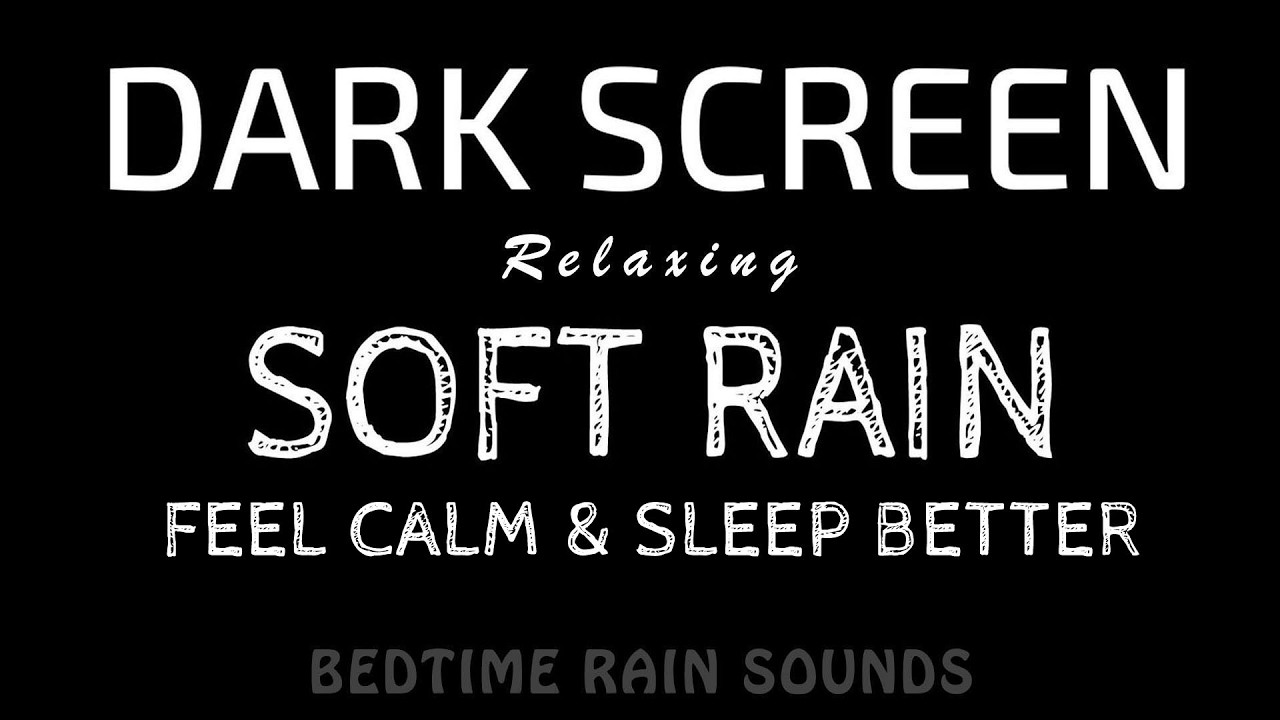 Feel Calm & Sleep Better! Soft RAIN Sounds to Relax Your Mind & Sleep Deeply | Black Screen ASMR