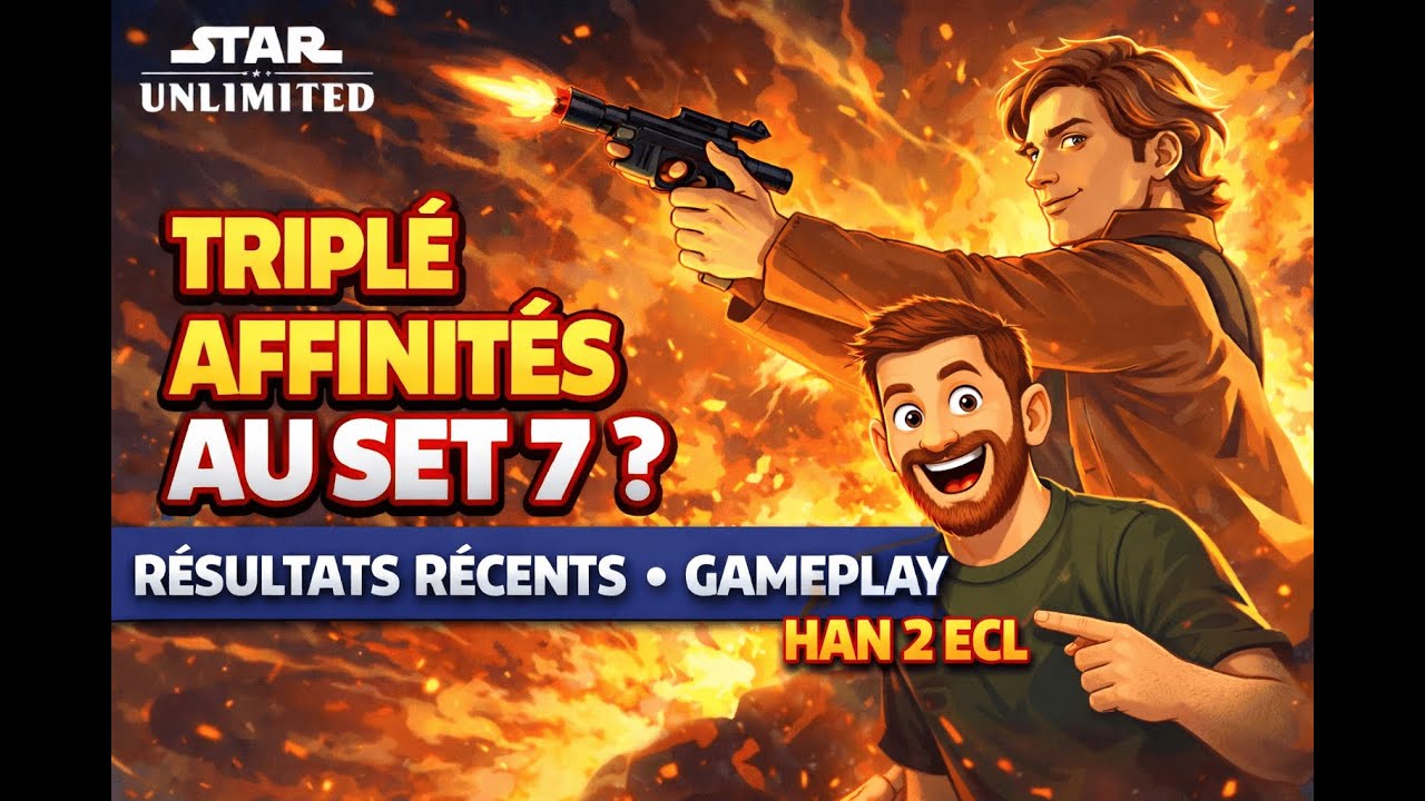 [SWU] News et gameplay Han 2 ECL, le deck de la Saison 1 !