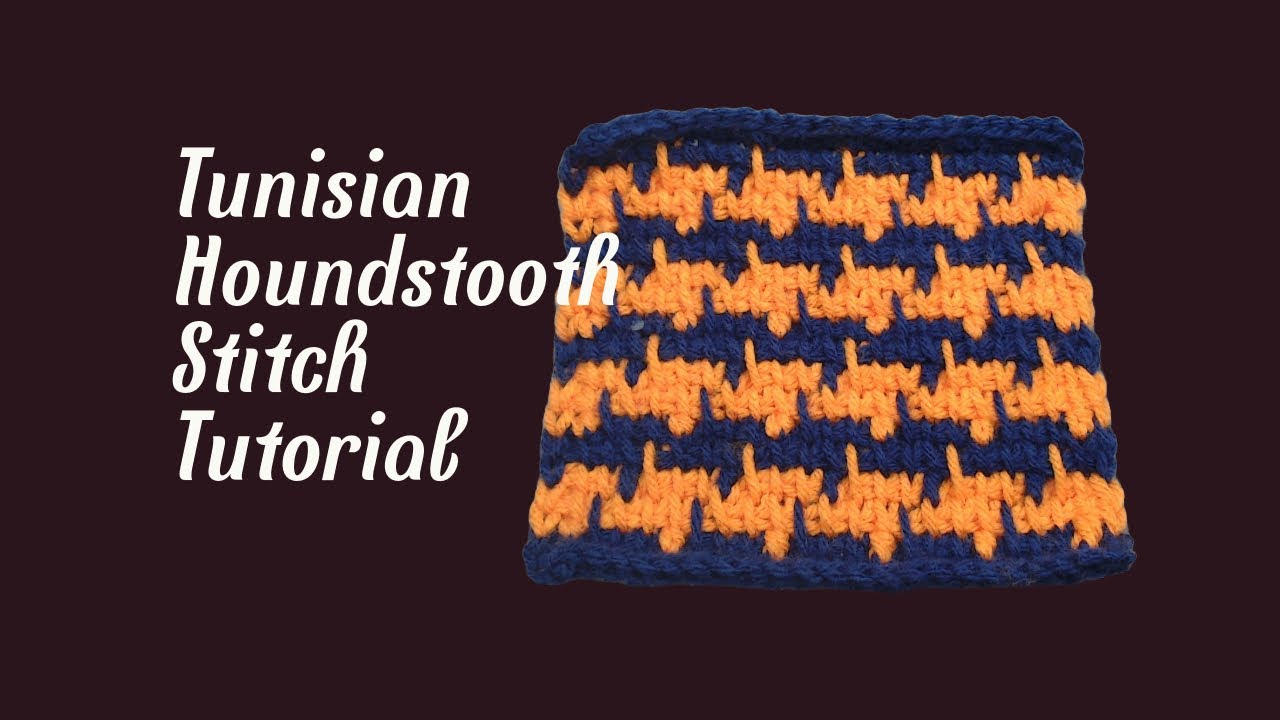Tunisian Crochet HOUNDSTOOTH Stitch Tutorial  Beginner Friendly