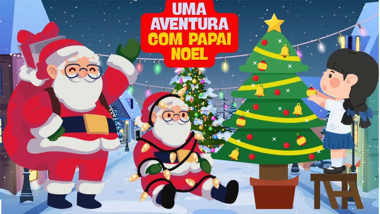 UMA AVENTURA COM PAPAI NOEL - HISTÓRIA INFANTIL