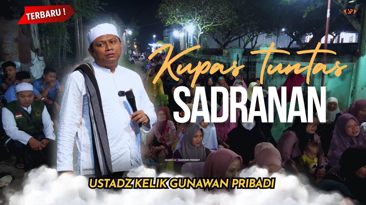 ✅ KUPAS TUNTAS TRADISI SADRANAN || USTADZ KELIK GUNAWAN PRIBADI