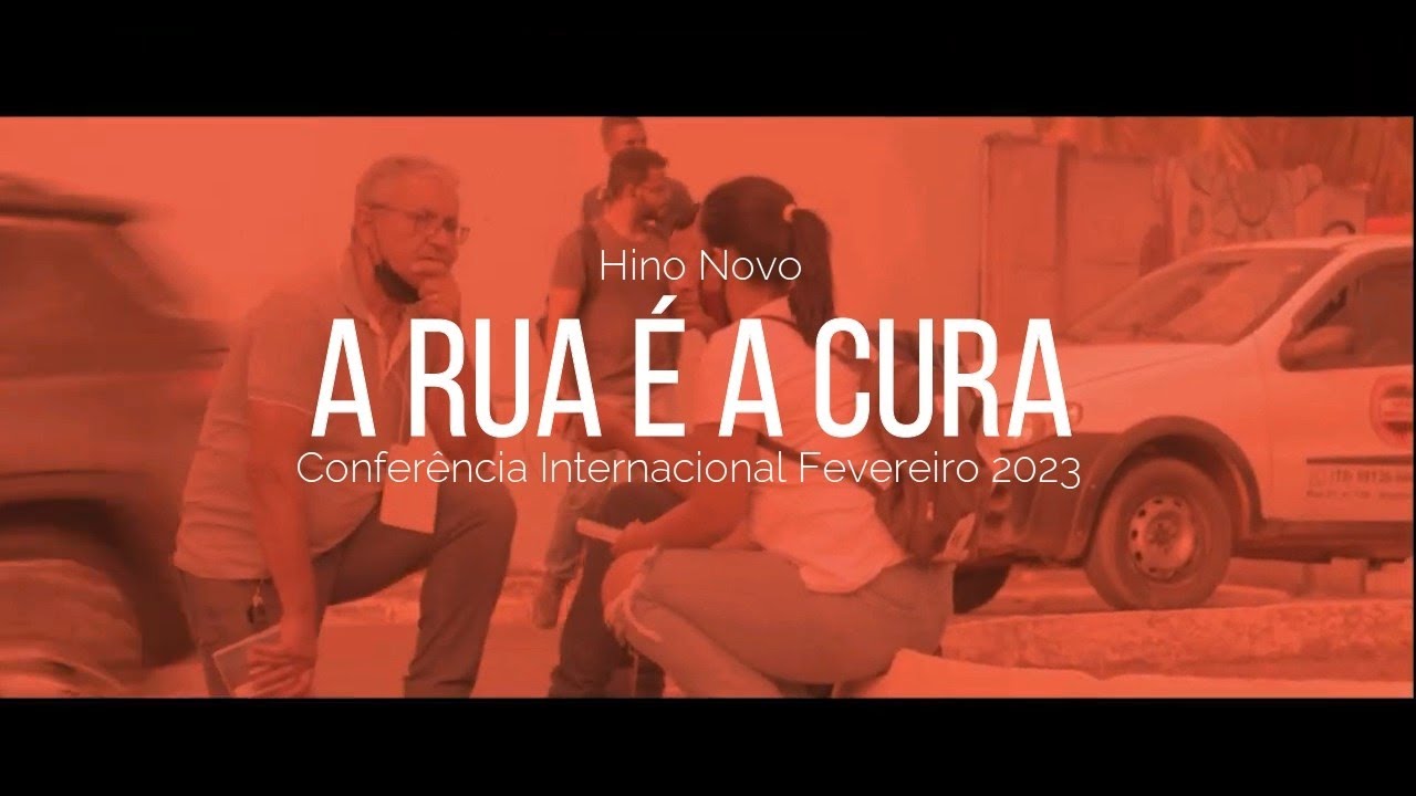Hino Novo | A Rua é a Cura | Conferência Internacional Fevereiro 2023