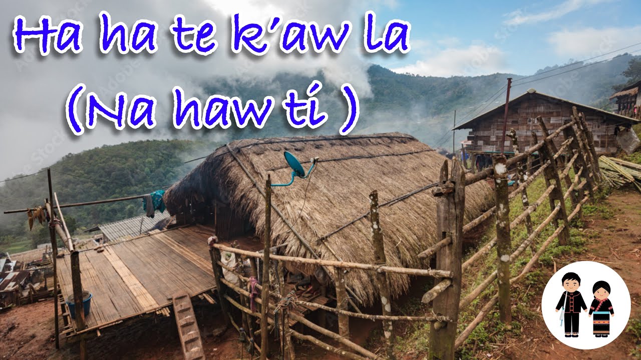 La hu song : ha ha te k’aw la - Na haw ti