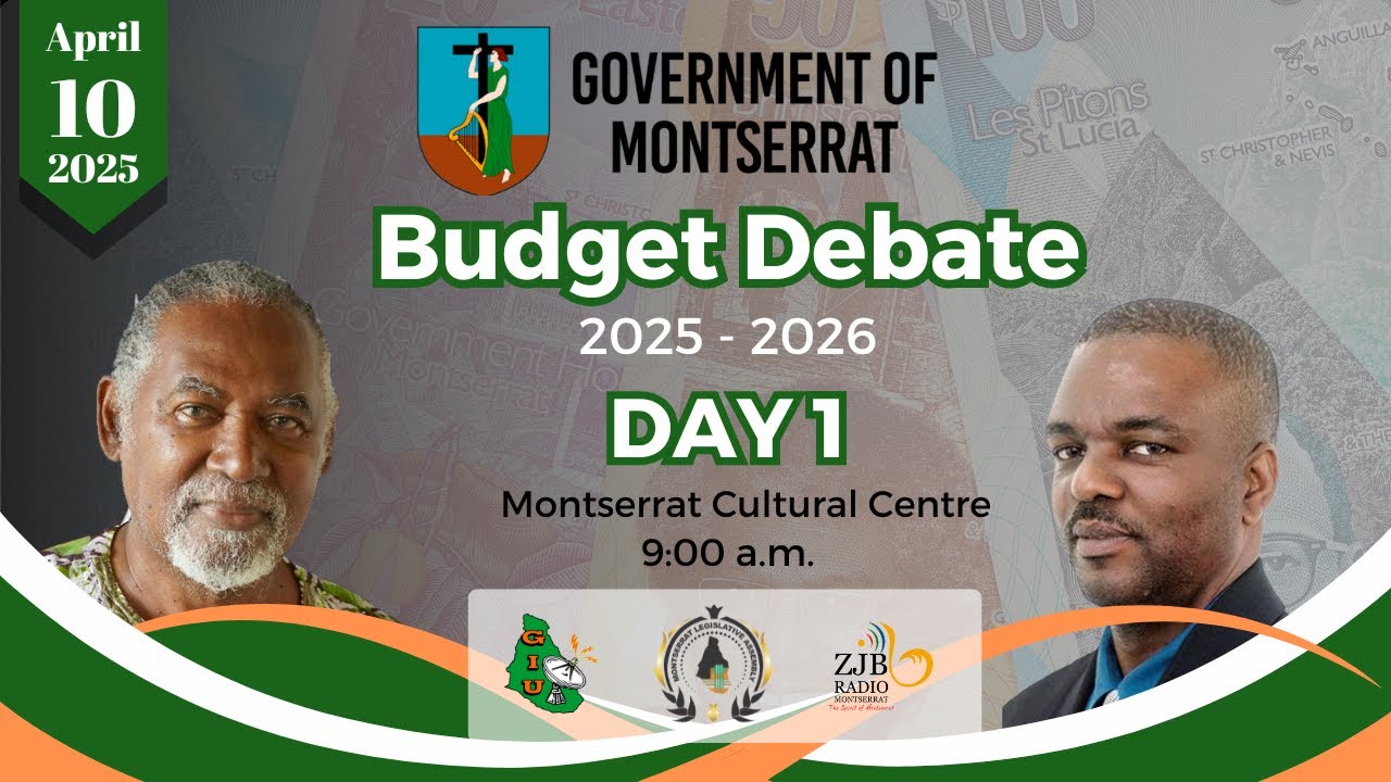 Budget Debate Day 1 - Government of Montserrat April 10, 2025