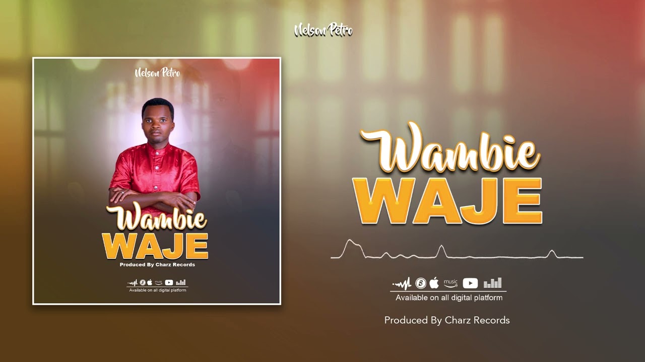 Nelson Petro Wambie Waje Official audio music