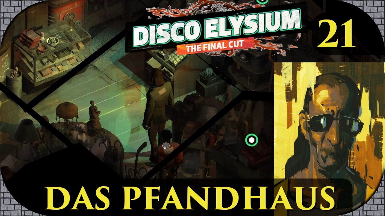 Das Pfandhaus -🕵️‍♂️Disco Elysium #21 (Let's Roleplay,Deutsch)