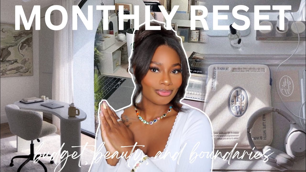Monthly Reset Routine | Budget, Beauty, and Boundaries