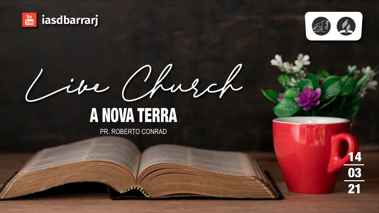 A Nova Terra - Pr. Roberto Conrad - 14/03/2021