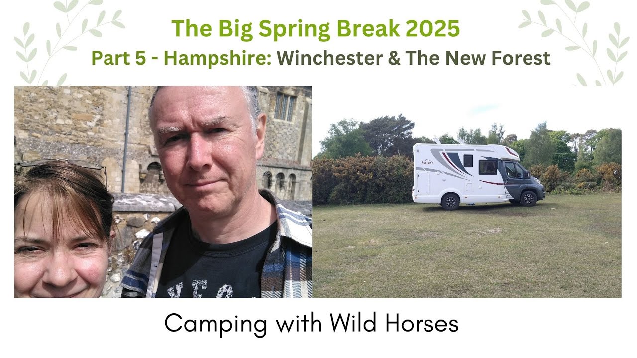 Spring Motorhome Tour ep5 Hampshire Winchester The New Forest #motorhome #motorhometour