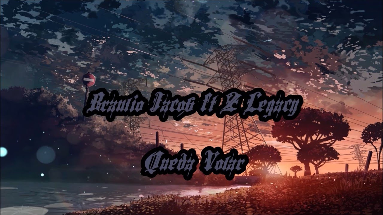 BRAULIO JACOB FT. Z LEGACY - QUEDA VOLAR LETRA