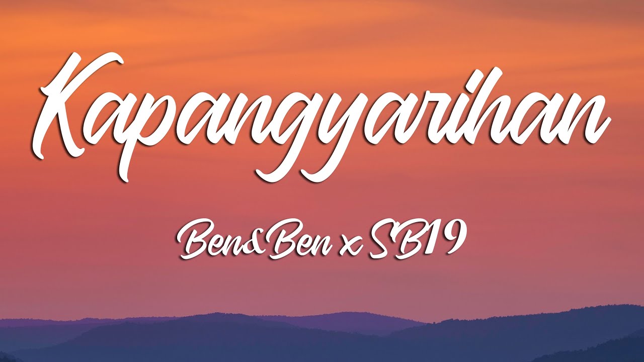 KAPANGYARIHAN - Ben&Ben x SB19 (Lyrics)