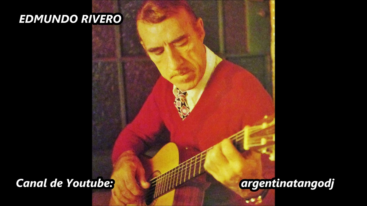 EDMUNDO RIVERO: AUTÉNTICA EXPRESIÓN DEL TANGO