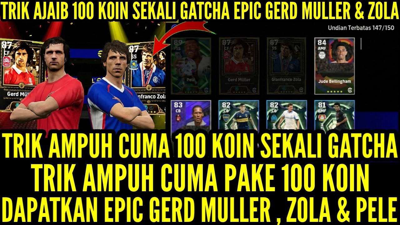 TRIK AMPUH CUMA PAKE 1OO K0IN SEKALI GATCHA AJA DAPATKAN EPIC GERD MULLER , GIANFRANC0 Z0LA & PELE !