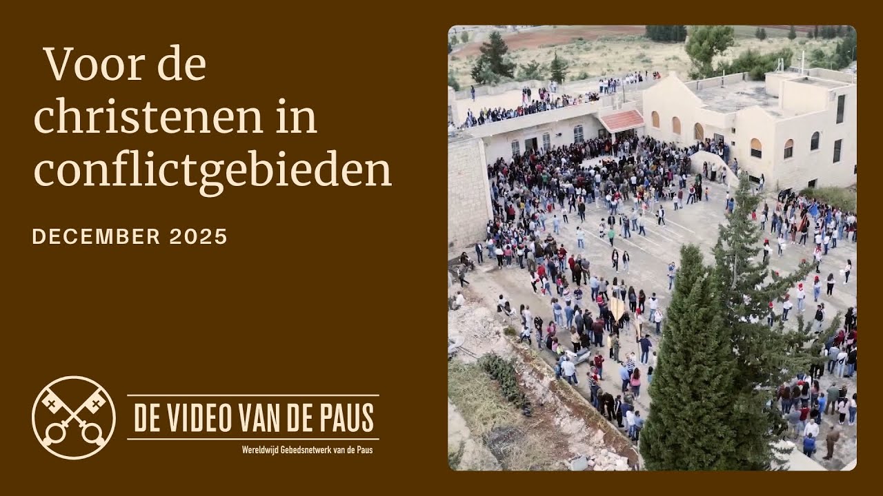 Voor de christenen in conflictgebieden &ndash; De Video van de Paus &ndash; December 2025