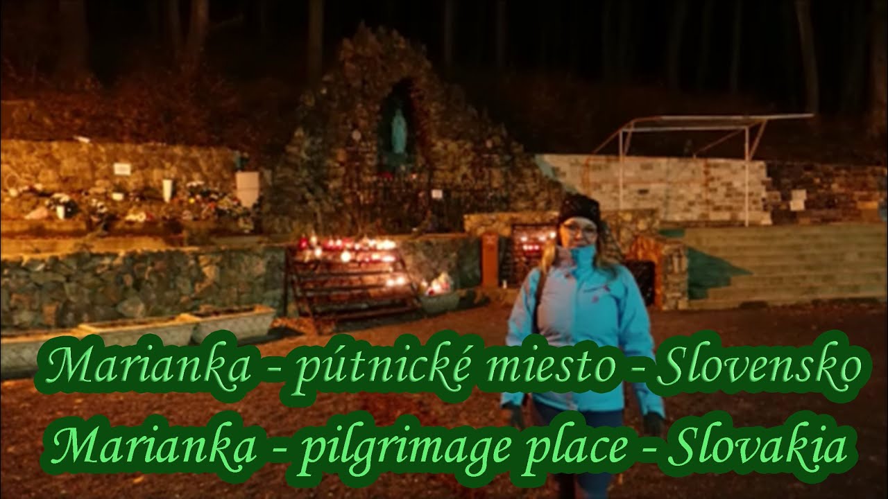 Marianka pútnické miesto na Slovensku - pilgrimage site in Slovakia
