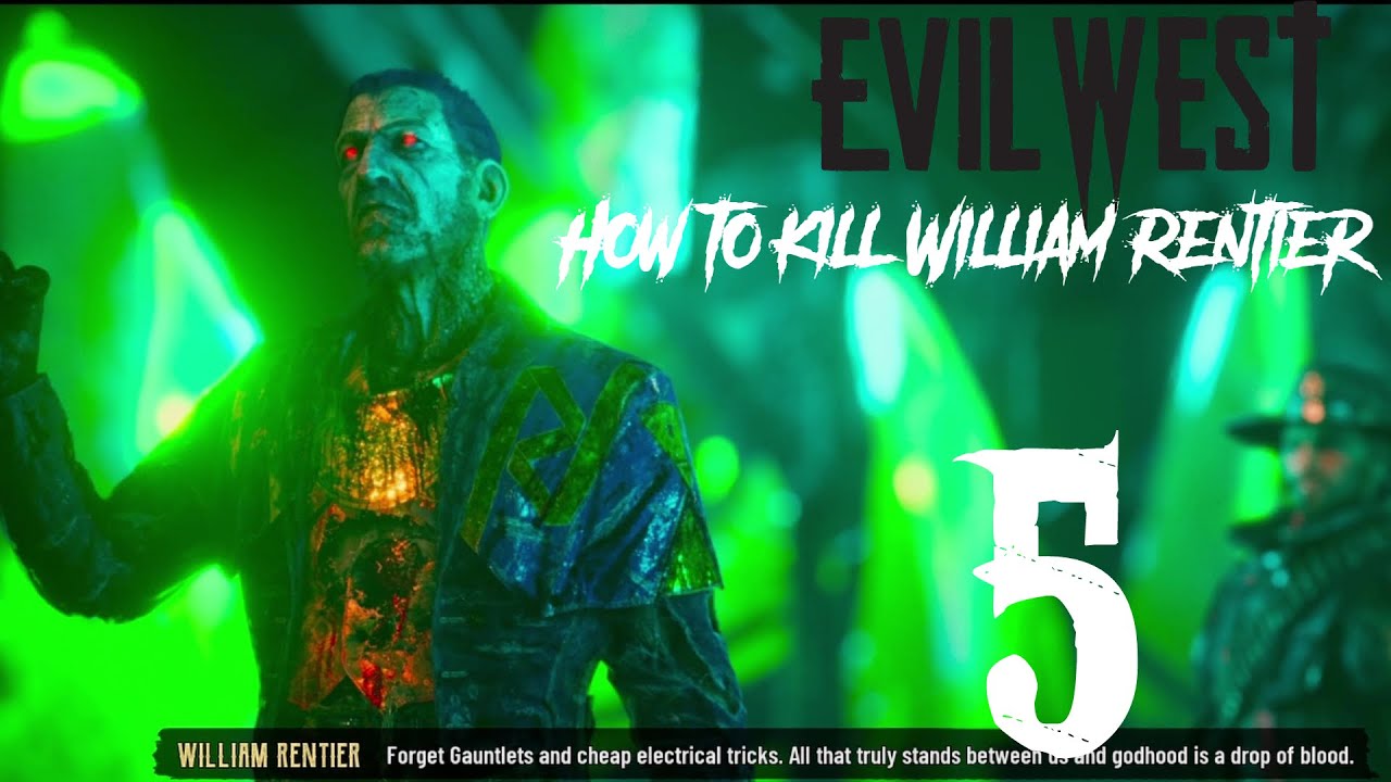 Evil West How to defeat William Rentier the corrupt vampire