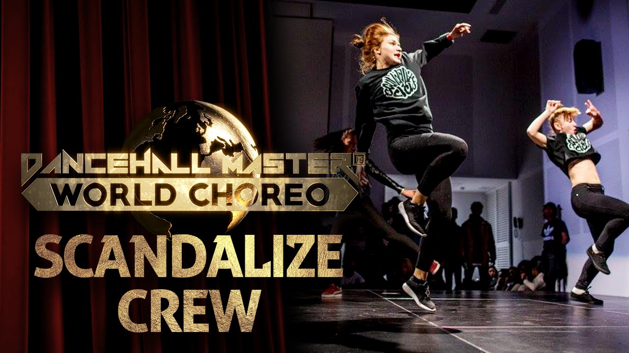 DANCEHALL MASTER WORLD CHOREO 2016 - SCANDALIZE CREW