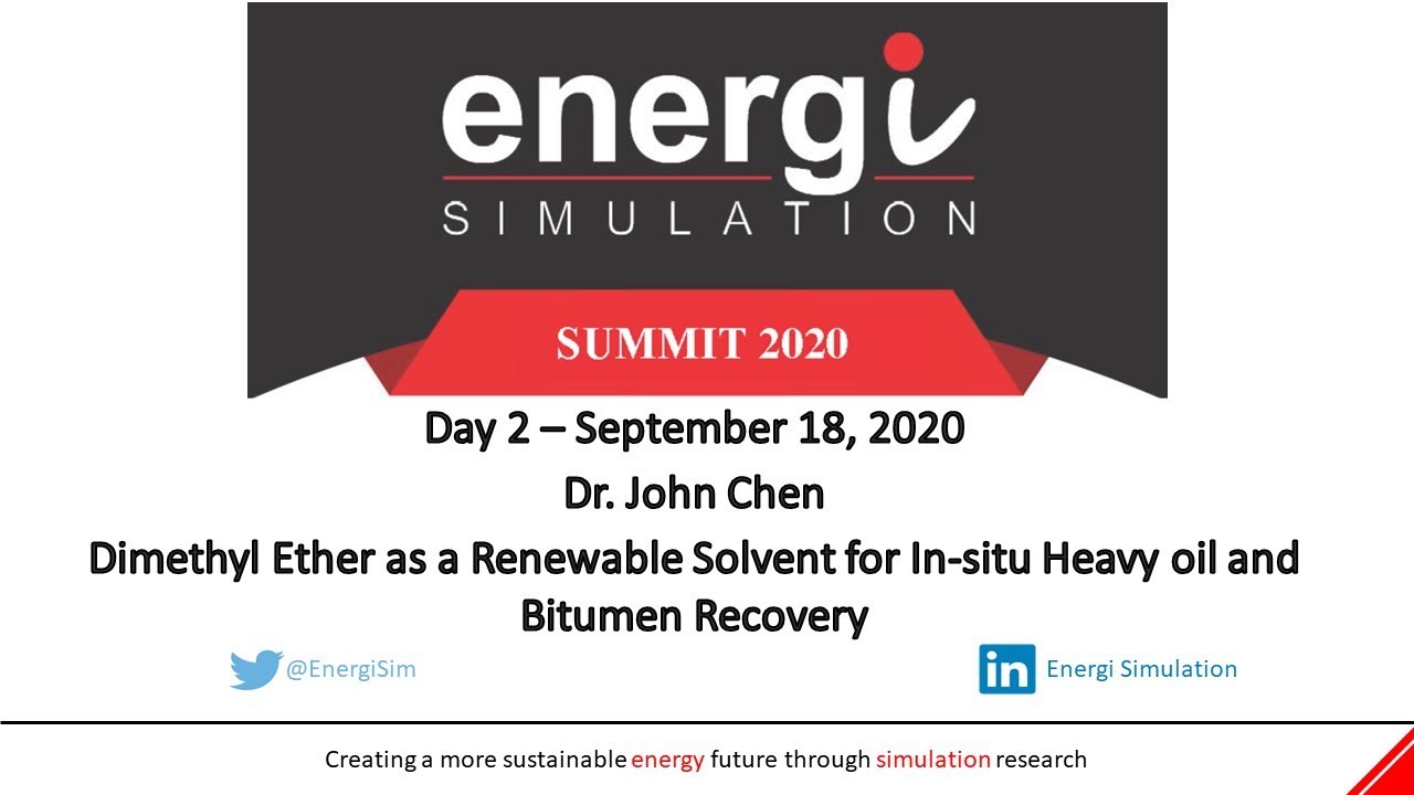 Dr. John Chen/The University of Calgary - Dimethyl Ether as solvent for heavy oil & bitumen recovery