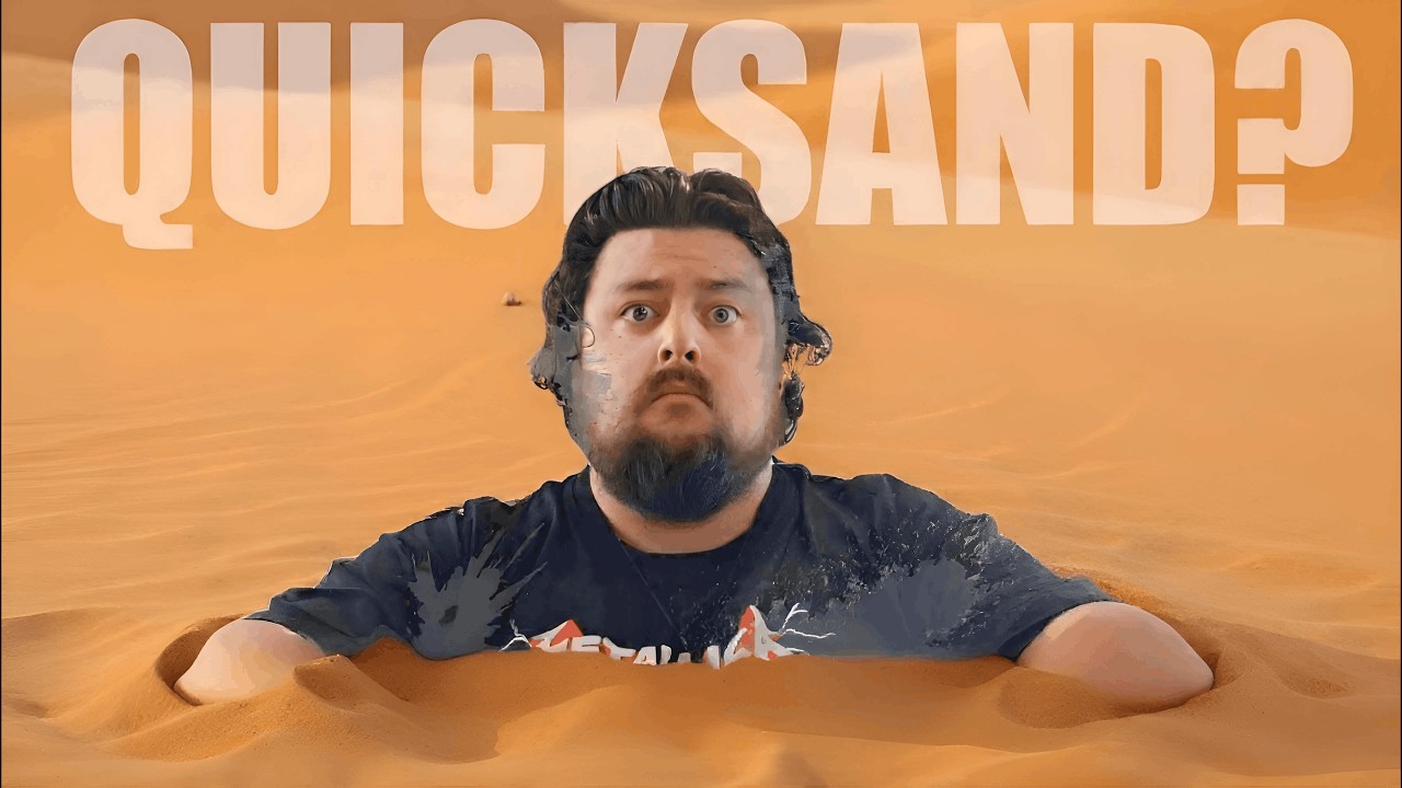 Why were we afraid of Quicksand?