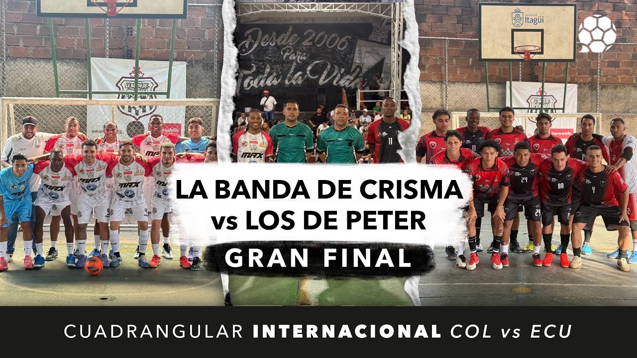 ¡GRAN FINAL! Banda de Crisma vs Los de Peter 🔥🔥🔥 CUADRANGULAR COL vs ECU por 4.000 DÓLARES
