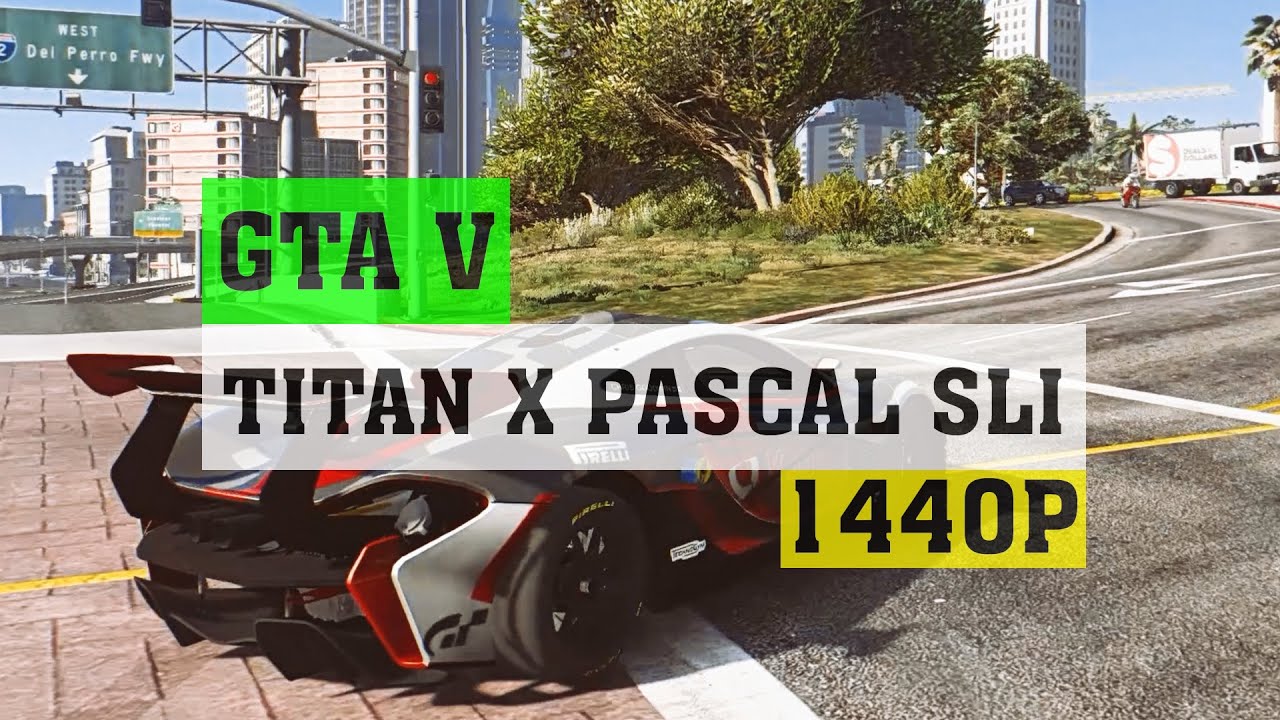 GTA 5 Titan X Pascal SLI 1440P PC Gameplay - No. 1 | 6950X | ThirtyIR
