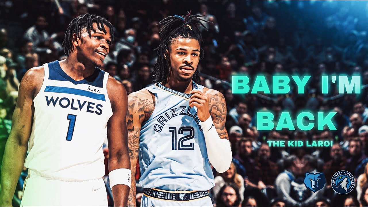 Ja Morant x Anthony Edwards Mix - “BABY IM BACK” ( The Kid LAROI) 4K
