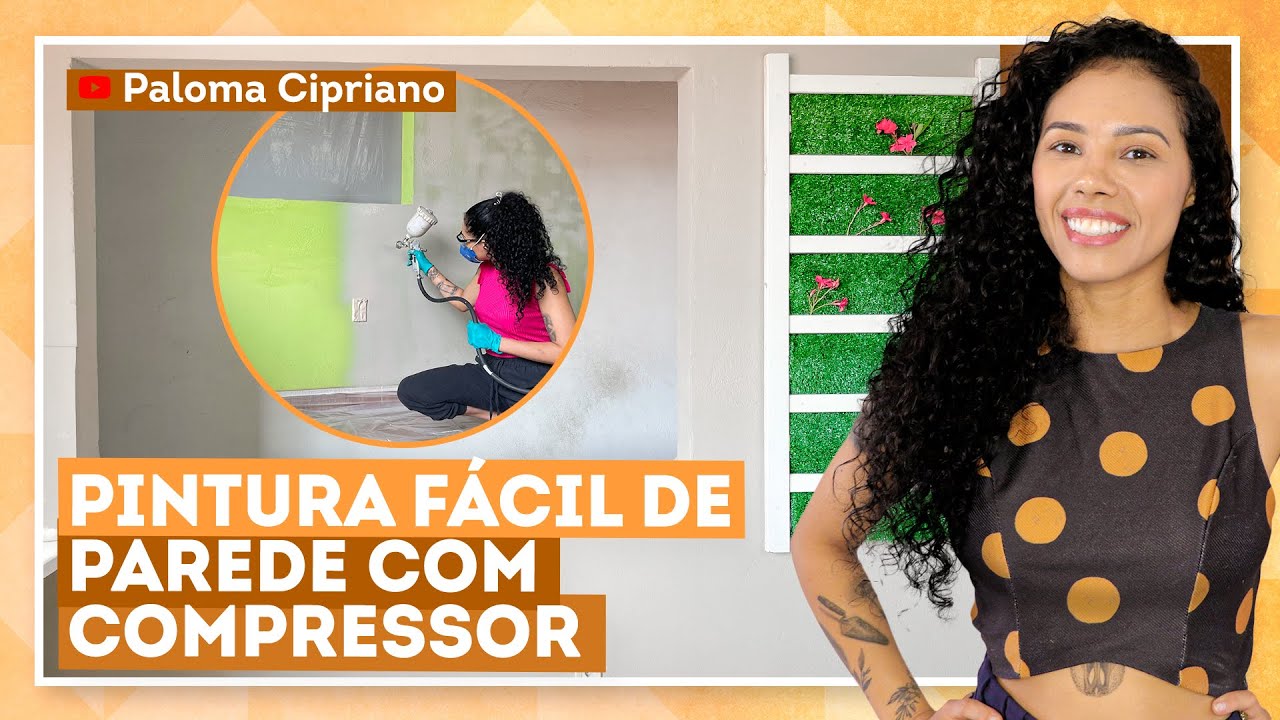 Como pintar parede usando compressor com Paloma Cipriano