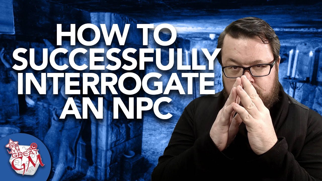 How to Successfully Interrogate an NPC - PC Tips