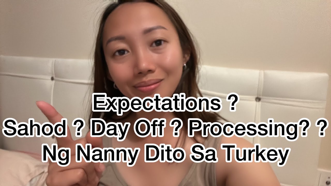 Sagot Sa Mga Katanungan Tungkol Sa Trabaho Dito Ng Nanny Sa Turkey