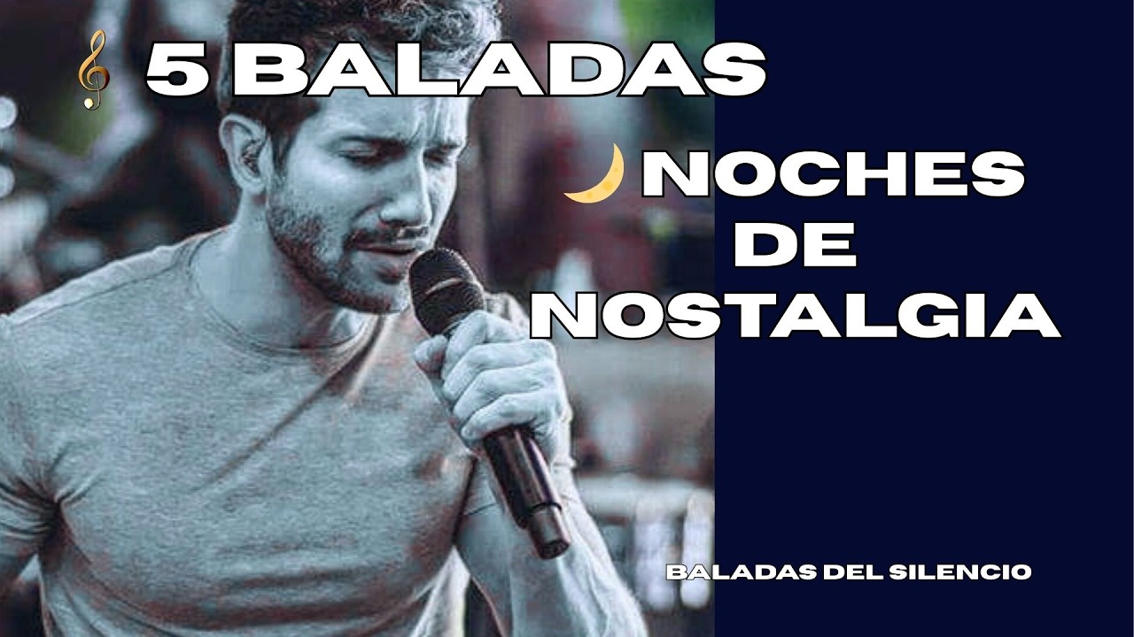 🌙 Música Para Noches de Nostalgia | 5 Baladas Que Tocan El Alma  — Inspirado en Pablo Alborán