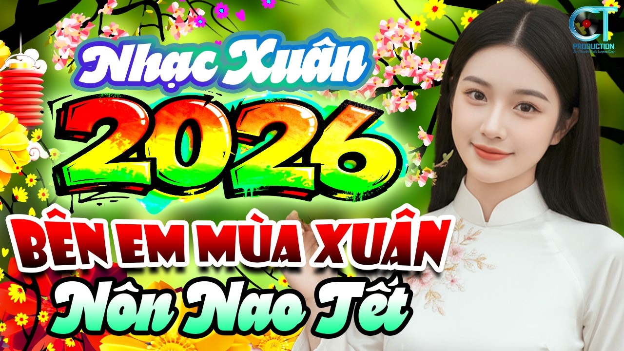 LK Nhạc Xuân Remix 2026 Mới Nhất 🎉 Nhạc Tết Bính Ngọ - Mừng Xuân Sum Vầy Tết Đong Đầy