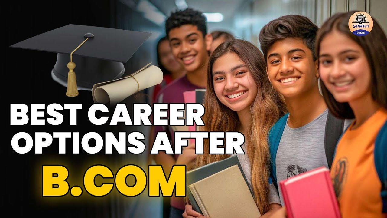 B.Com के बाद क्या करें? | Best Career Options After B.Com in 2025