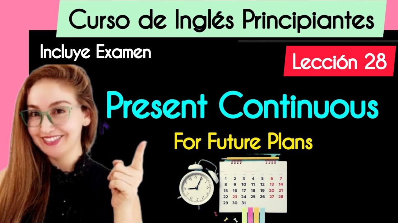Present Continuous For Future Plans | El Presente Continuo para Planes Futuros