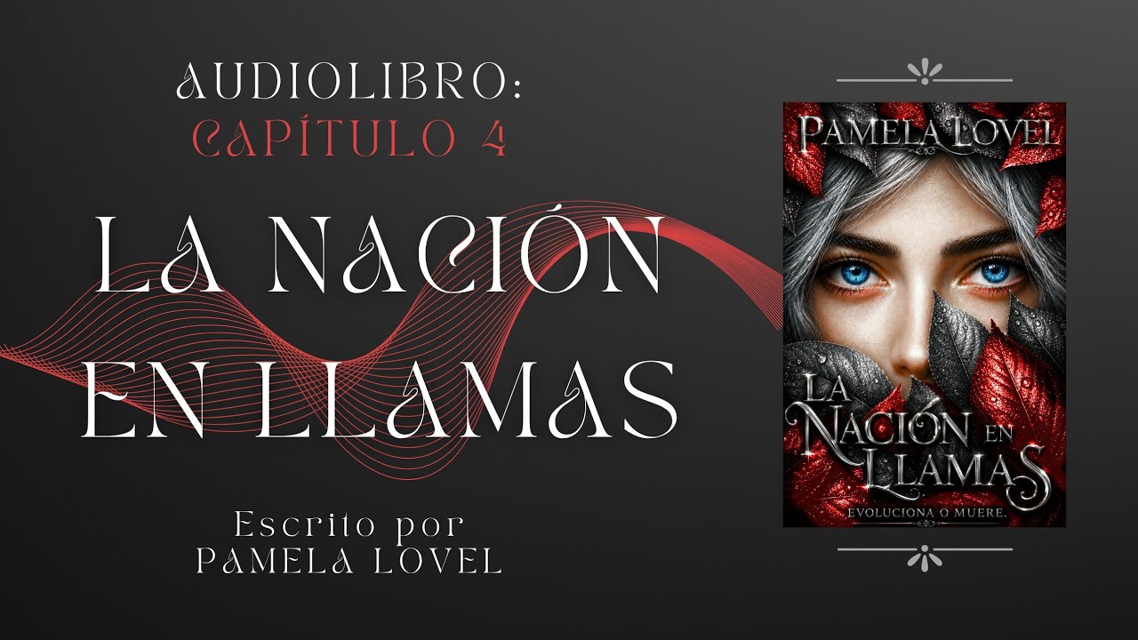 LA NACIÓN EN LLAMAS (Capítulo 4)