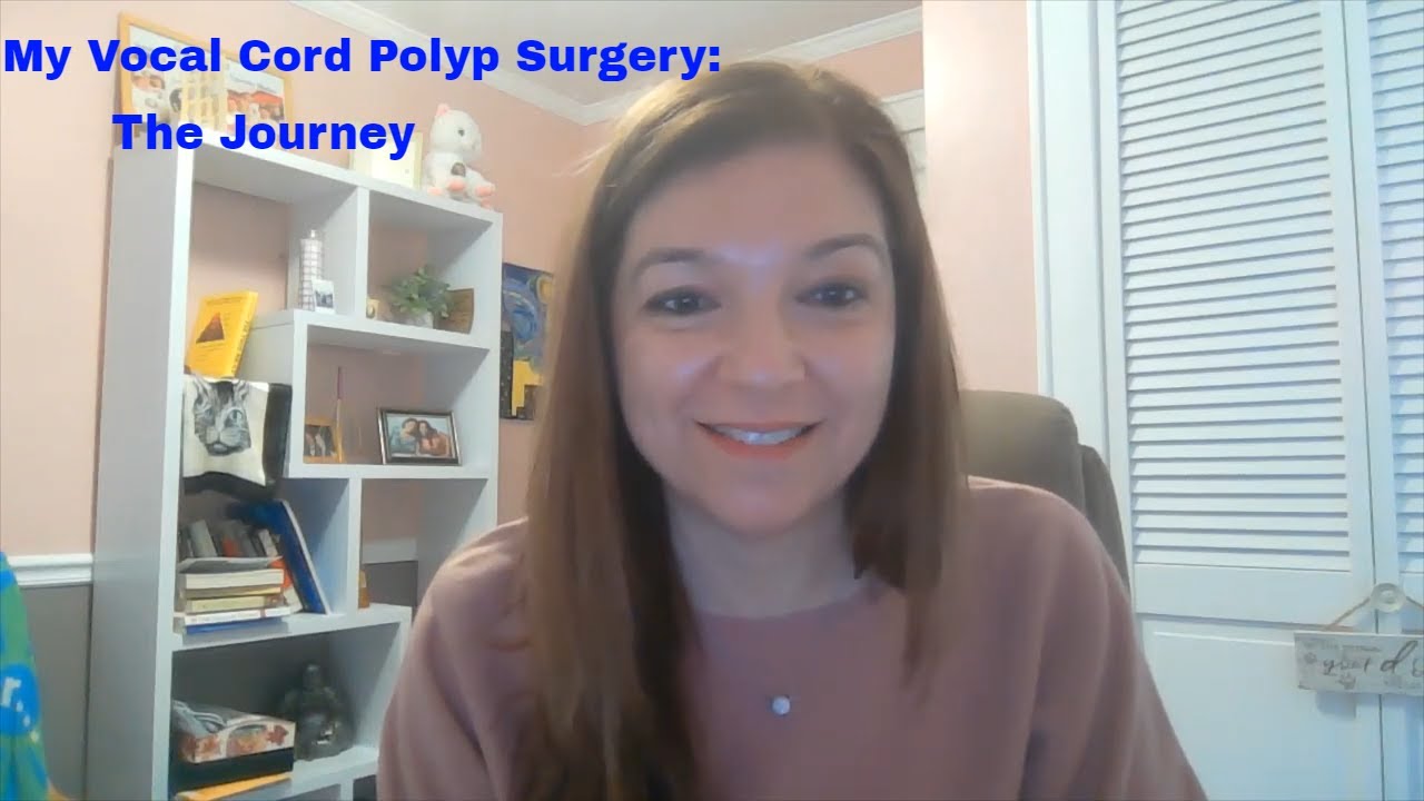 My Vocal Cord Polyp Surgery:  The Journey
