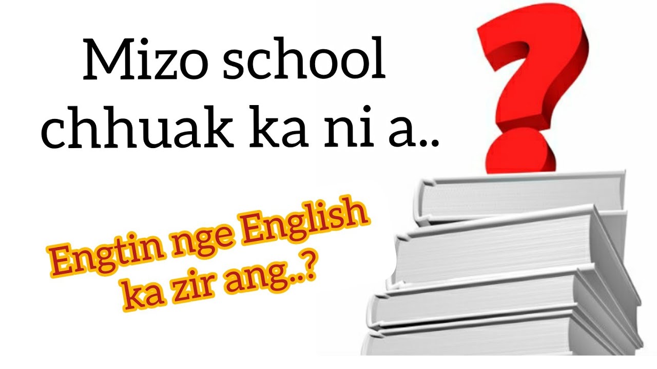 Выпускники школы Мизо, не знающие грамматики, допускаются. Han en teh le.