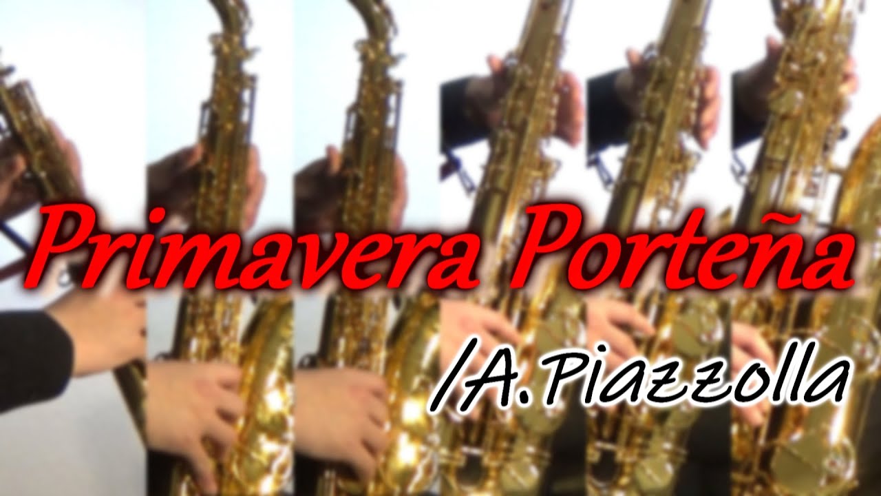 ブエノスアイレスの春/A.ピアソラ【サックス六重奏】　Primavera Porteña/A.Piazzolla【Saxophone Sextet】