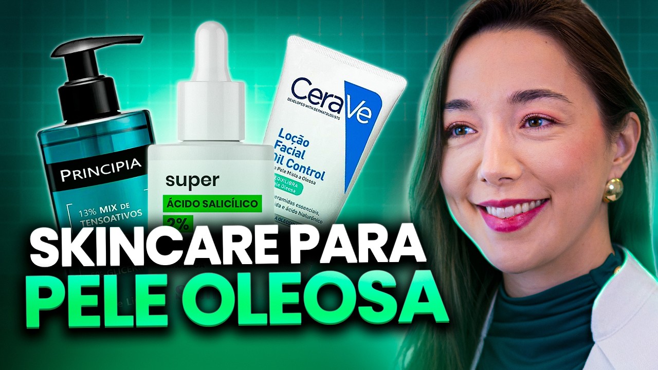 Rotina de Skincare para Pele Oleosa: Como Controlar a Oleosidade