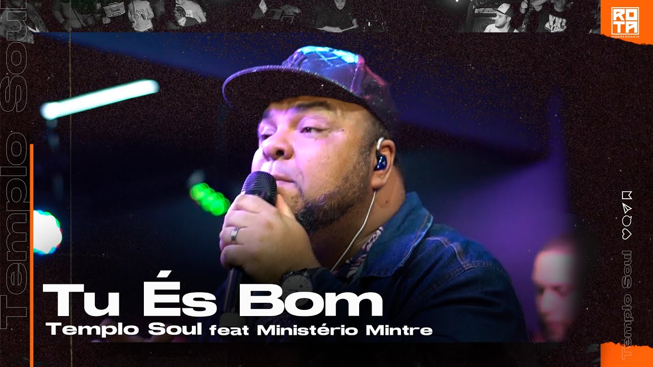 Templo Soul feat Minist&eacute;rio Mintre | Tu &Eacute;s Bom ▪ No Balan&ccedil;o do Louvor, Vol.02 [Na Estrada]