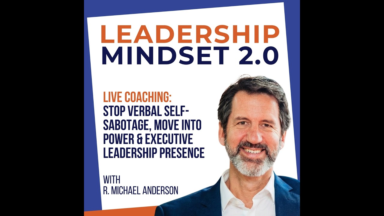 Live Coaching (Penny 2/2) Stop Verbal Self-Sabotage, Move Into Power & Executive Leadership Presence