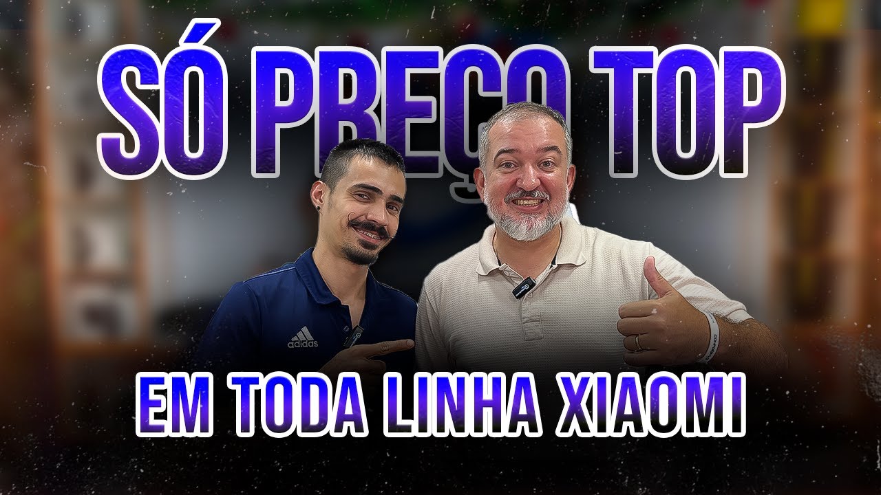 SÓ PREÇO TOP EM TODA LINHA XIAOMI!!